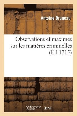 bokomslag Observations Et Maximes Sur Les Matires Criminelles