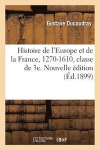 bokomslag Histoire de l'Europe Et de la France, 1270-1610, Classe de 3e. Nouvelle dition