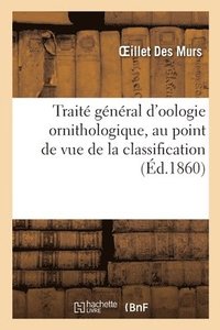 bokomslag Traite General d'Oologie Ornithologique, Au Point de Vue de la Classification