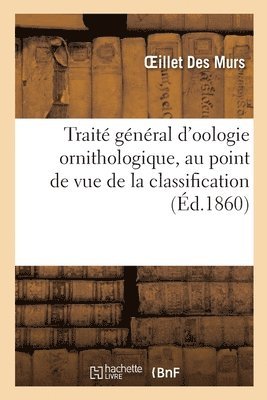 bokomslag Traite General d'Oologie Ornithologique, Au Point de Vue de la Classification