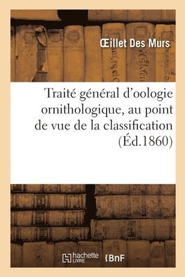 Oeillet Des Murs, DES MURS-O, Des Murs-O - Traité Général d'Oologie Ornithologique, Au Point de Vue de la Classification, Häftad