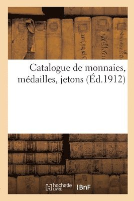 bokomslag Catalogue de Monnaies, Medailles, Jetons