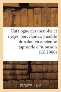 bokomslag Catalogue Des Meubles Et Siges Modernes, Porcelaines, Meuble de Salon En Ancienne