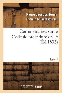 bokomslag Commentaires Sur Le Code de Procdure Civile. Tome 1