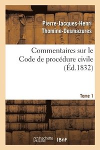 bokomslag Commentaires Sur Le Code de Procedure Civile. Tome 1