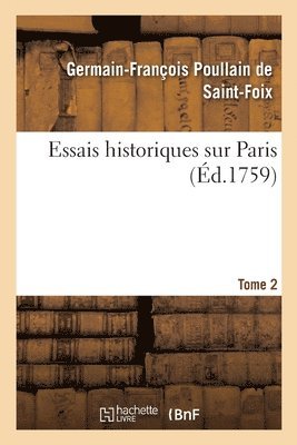 bokomslag Essais Historiques Sur Paris. Tome 2