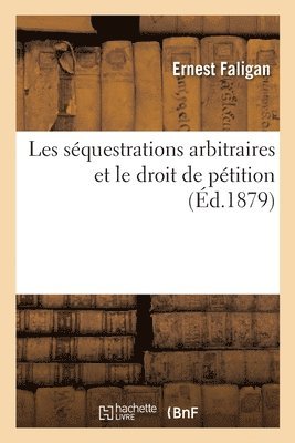 bokomslag Les Squestrations Arbitraires Et Le Droit de Ptition