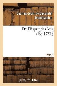 bokomslag de l'Esprit Des Loix Ou Du Rapport Que Les Loix Doivent Avoir Avec La Constitution