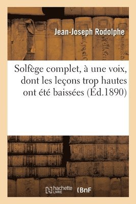 Solfge Complet,  Une Voix, Dont Les Leons Trop Hautes Ont t Baisses 1