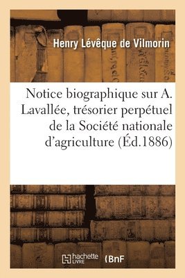 bokomslag Notice Biographique Sur Alphonse Lavalle, Trsorier Perptuel de la Socit Nationale d'Agriculture