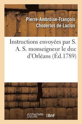 bokomslag Instructions Envoyes Par S. A. S. Monseigneur Le Duc d'Orlans