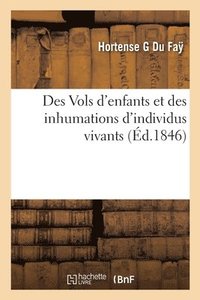 bokomslag Des Vols d'Enfants Et Des Inhumations d'Individus Vivants