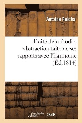 bokomslag Trait de Mlodie, Abstraction Faite de Ses Rapports Avec l'Harmonie