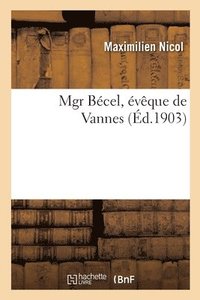 bokomslag Mgr Bcel, vque de Vannes