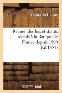 bokomslag Recueil Des Lois Et Statuts Relatifs  La Banque de France Depuis 1800