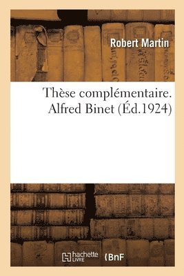 Robert Martin, MARTIN-R - Thèse Complémentaire. Alfred Binet, Häftad