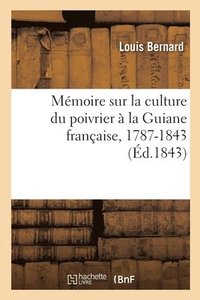 bokomslag Memoire Sur La Culture Du Poivrier A La Guiane Francaise