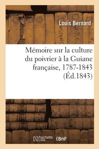 bokomslag Mémoire Sur La Culture Du Poivrier À La Guiane Française
