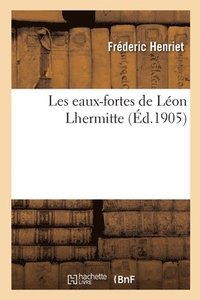 bokomslag Les Eaux-Fortes de Lon Lhermitte