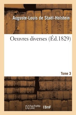 Oeuvres Diverses. Tome 3 1