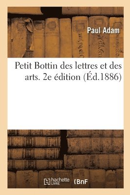 bokomslag Petit Bottin Des Lettres Et Des Arts. 2e Édition