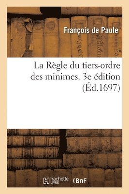 bokomslag La Rgle Du Tiers-Ordre Des Minimes