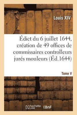 dict Du 6 Juillet 1644, Cration En l'Hostel de Ville de Paris, de 49 Offices de Commissaires 1