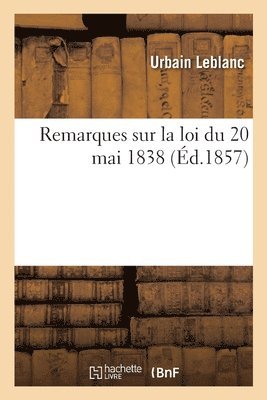 Remarques Sur La Loi Du 20 Mai 1838 1