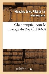 bokomslag Chant Nuptial Pour Le Mariage Du Roy