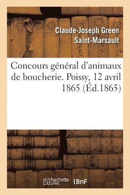 Concours General d'Animaux de Boucherie. Poissy, 12 Avril 1865 1