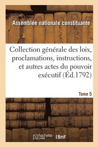 bokomslag Collection Generale Des Loix, Proclamations, Instructions, Et Autres Actes Du Pouvoir Executif