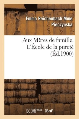 bokomslag Aux Mères de Famille. l'École de la Pureté