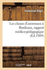bokomslag Les Classes d'Anormaux  Bordeaux, Rapport Mdico-Pdagogique