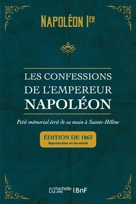 bokomslag Les Confessions de l'Empereur Napolon: Petit Mmorial crit de Sa Main  Sainte-Hlne