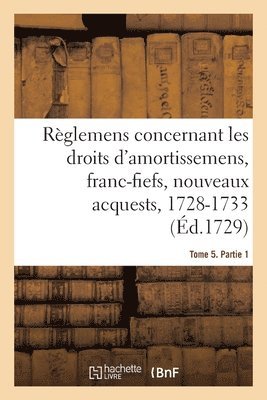 Recueil Des Rglemens Rendus Jusqu' Prsent Concernant Les Droits d'Amortissemens 1