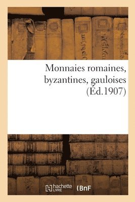 bokomslag Monnaies Romaines, Byzantines, Gauloises