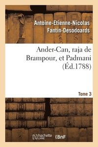 bokomslag Ander-Can, Raja de Brampour, Et Padmani. Tome 3