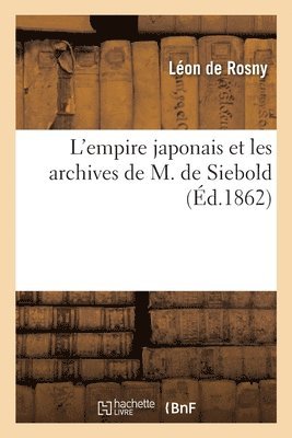 bokomslag L'Empire Japonais Et Les Archives de M. de Siebold