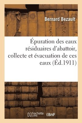 bokomslag Épuration Des Eaux Résiduaires d'Abattoir, Collecte Et Évacuation de Ces Eaux