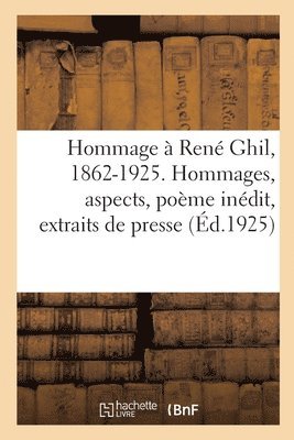 bokomslag Hommage À René Ghil, 1862-1925. Hommages, Aspects, Poème Inédit, Extraits de Presse, Bibliographie