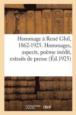 Hommage  Ren Ghil, 1862-1925. Hommages, Aspects, Pome Indit, Extraits de Presse, Bibliographie 1