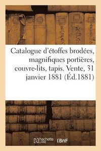 bokomslag Catalogue de Belles toffes Brodes, Magnifiques Portires, Couvre-Lits, Tapis