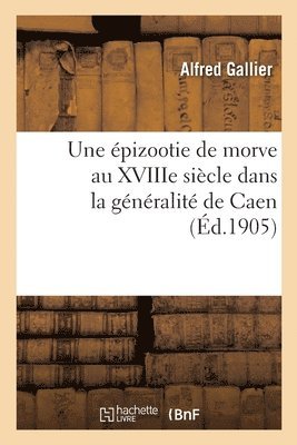 Une pizootie de Morve Au Xviiie Sicle Dans La Gnralit de Caen 1