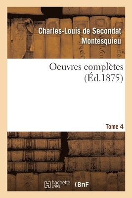 Oeuvres Compltes. Tome 4 1