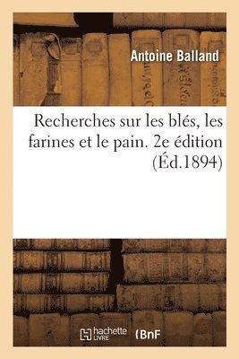 bokomslag Recherches Sur Les Bls, Les Farines Et Le Pain. 2e dition