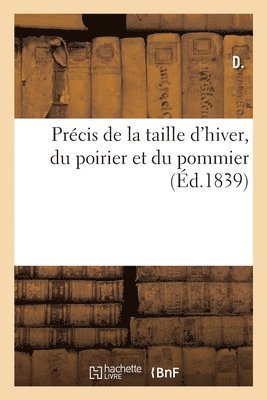 D - Précis de la taille d'hiver, du poirier et du pommier, Häftad