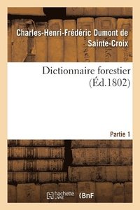 bokomslag Dictionnaire Forestier. Partie 1