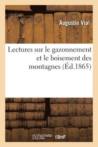 bokomslag Lectures Sur Le Gazonnement Et Le Boisement Des Montagnes