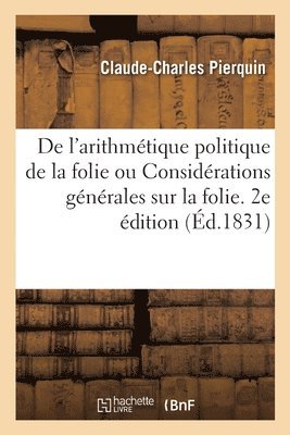 bokomslag de l'Arithmtique Politique de la Folie, Ou Considrations Gnrales Sur La Folie