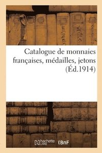 bokomslag Catalogue de monnaies franaises, mdailles, jetons